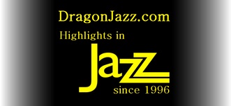 DragonJazz : Highlights in Jazz since 1996