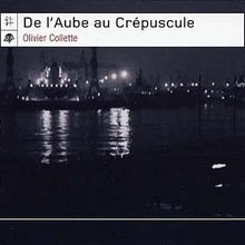 Olivier Collette : De l'Aube au Crépuscule