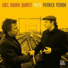 Greg Houben Quartet Meets Pierrick Pédron