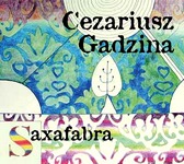 Cezariusz Gadzina : Saxafabra