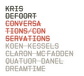 Kris Defoort : Conversations/Conservations