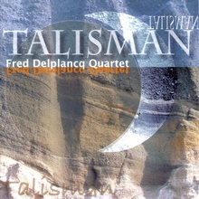 Frédéric Delplancq Quartet : Talisman