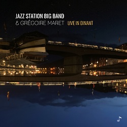 Jazz Station Big Band with Grégoire Maret : Live In Dinant