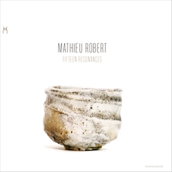 Mathieu Robert : Fifteen Resonances
