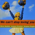 Jacques Pirotton : We Can't Stop Loving You