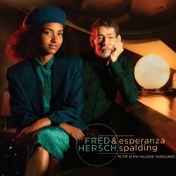 Fred Hersch and Esperanza Spalding : Alive at the Village Vanguard