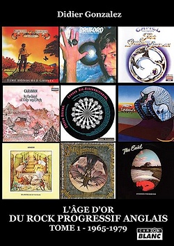 L'Âge D'Or Du Rock Progressif Anglais Tome 1 - 1965-1979