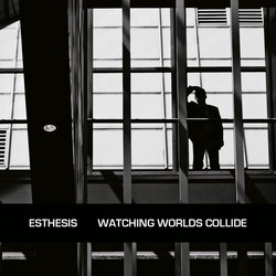 Esthesis : Watching Worlds Collide