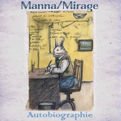 Manna / Mirage : Autobiographie