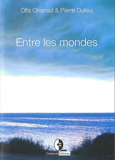 Olfa Charrad et Pierre Dulieu : Entre les mondes