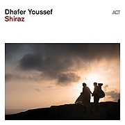 Dhafer Youssef : Shiraz