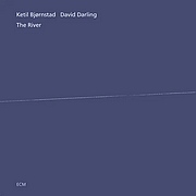 Ketil Bjornstad & David Darling : The River