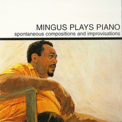 Mingus Plays Piano