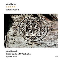 Jon Balke & Amina Alaoui : Siwan (ECM, 2009) Jon Balke & Amina Alaoui : Siwan (ECM, 2009)