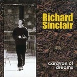 Richard Sinclair : Caravan Of Dreams
