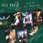 Neal Morse : Testimony 2 Live in L.A.