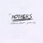 The Mothers of Invention : Fillmore East - June 1971 [Live]