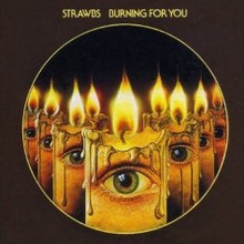 Strawbs : Burning For You