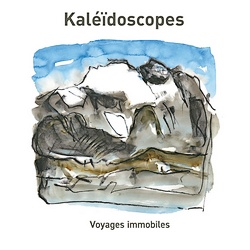 Kaléïdoscopes : Voyages Immobiles