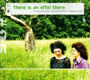 Francoise Derissen - Carla Van Effeltaire - Renaud Lhoest : There is an effel there