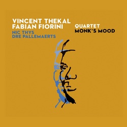 Vincent Thekal & Fabian Fiorini Quartet : Monk's Mood