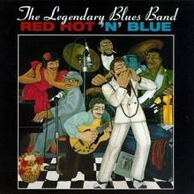The Legendary Blues Band : Red Hot 'N' Blue