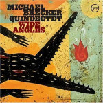 Michael Brecker Quindectet : Wide Angles