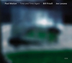 Motian-Frisell-Lovano : Time And Time Again