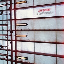 Zak Scerri : In Case I Don’t See You