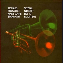 Richard Rousselet : Special Quintet Live at La Laiterie, 2006