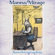 Manna/Mirage : Autobiographie