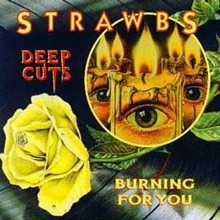 Strawbs : deep / Burning For You