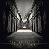 Shadow Gallery : Digital Ghosts